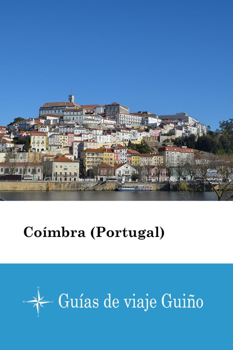 Coímbra (Portugal) - Guías de viaje Guiño