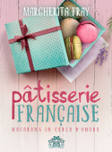 Pâtisserie Française. Macarons in cerca d'amore - Margherita Fray