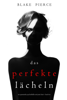 Das Perfekte Lächeln  (Ein spannender Psychothriller mit Jessie Hunt – Band Vier) - Blake Pierce
