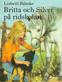 Britta och Silver på ridskolan - Lisbeth Pahnke