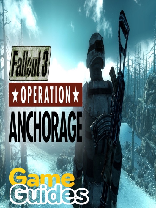 Fallout 3 Operation Anchorage Game Guide