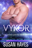 Susan Hayes - Vykor: Star-Crossed Alien Mail Order Brides (Intergalactic Dating Agency) artwork