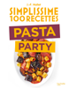 Simplissime 100 recettes Pasta Party - Jean-François Mallet