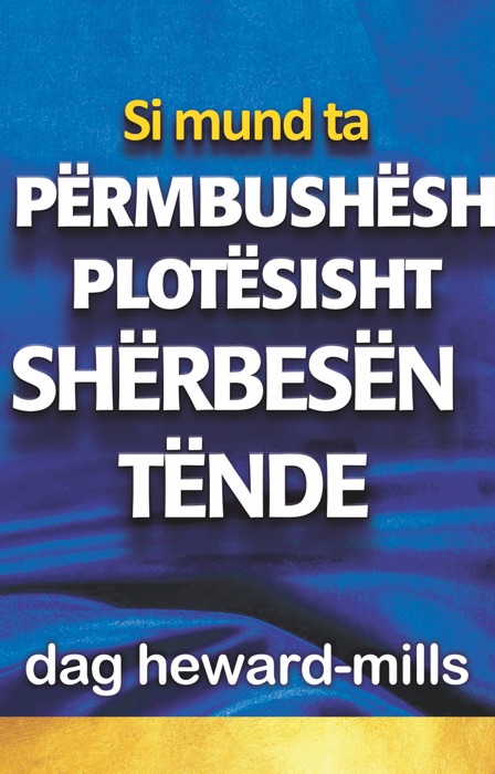 Si mund ta përmbushësh plotësisht shërbesën tënde