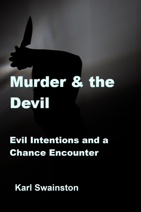 Murder & the Devil: 9: Evil Intentions and a Chance Encounter