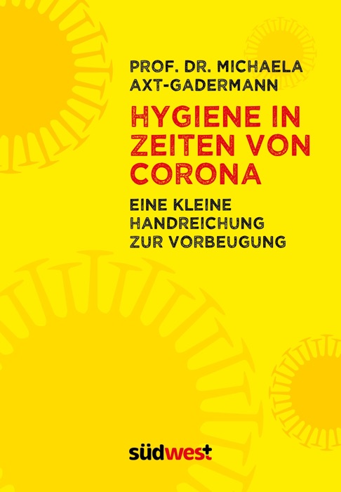 Hygiene in Zeiten von Corona.  - Eine Handreichung zur Vorbeugung