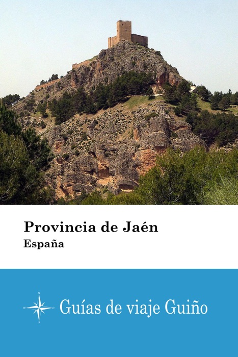 Provincia de Jaén (España) - Guías de viaje Guiño