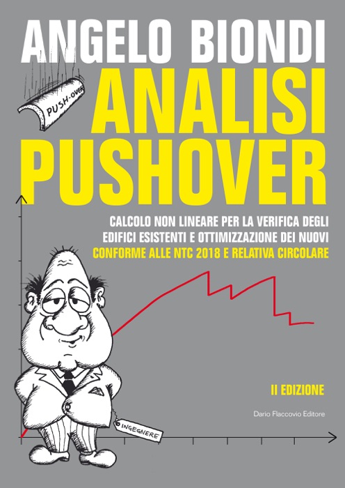 Analisi Pushover. II Edizione. Calcolo non lineare per la verifica degli edifici esistenti e ottimizzazione dei nuovi