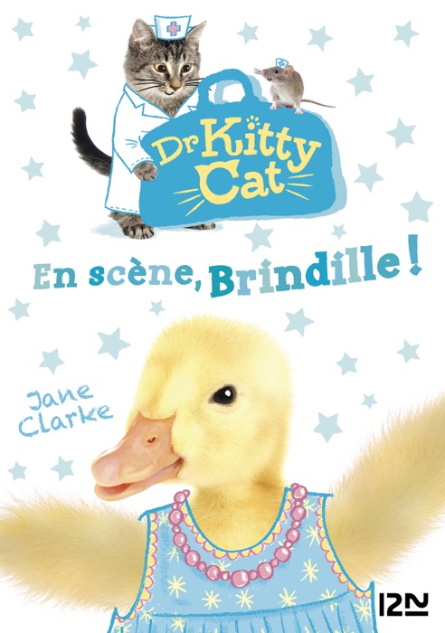 Docteur Kitty Cat - tome 04 : En scène, Brindille !