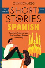 Short Stories in Spanish for Beginners - Olly Richards Cover Art
