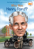 Who Was Henry Ford? - Michael Burgan, Who HQ & Ted Hammond