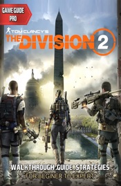 The Division 2 Game Guide: Strategies and Walkthrough