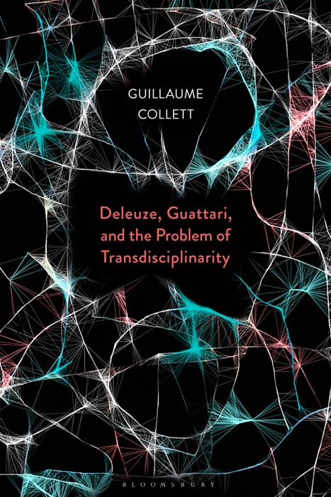 Deleuze, Guattari, and the Problem of Transdisciplinarity