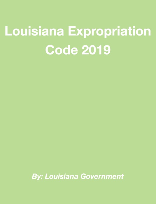 Louisiana Expropriation Code 2019