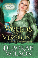 Deborah Wilson - Wounds of A Viscount (The Valiant Love Regency Romance #8) (A Historical Romance Book) artwork