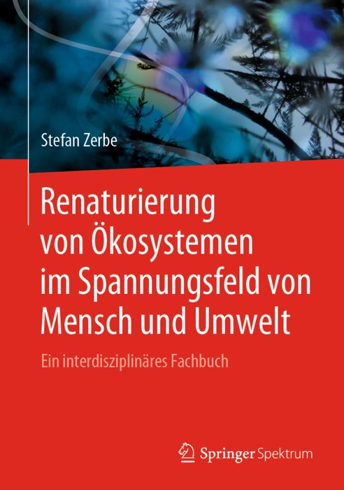 Renaturierung von Ökosystemen im Spannungsfeld von Mensch und Umwelt