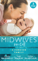 Carol Marinelli, Sue MacKay & Fiona McArthur - Midwives On Call: A Forever Family artwork