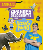 Animais - Grandes Descobertas com Luccas Neto - Luccas Neto