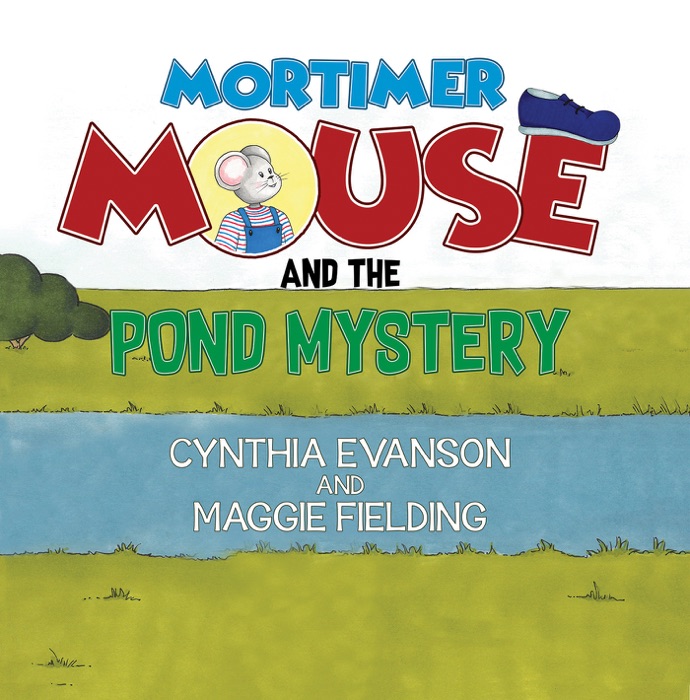 Mortimer Mouse and the Pond Mystery