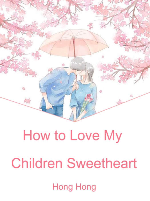 How to Love My Children Sweetheart