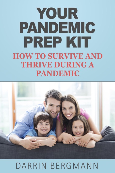 Your Pandemic Prep Kit: How to Survive and Thrive During a Pandemic