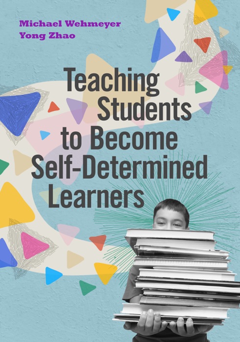 Teaching Students to Become Self-Determined Learners