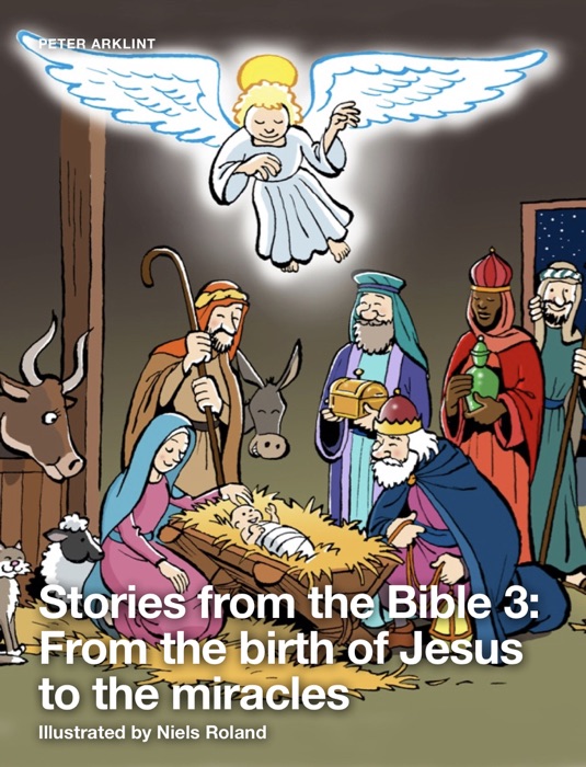 Stories from the Bible 3: From the Birth of Jesus to the Miracles