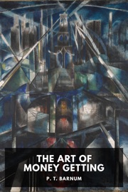 The Art of Money Getting - P. T. Barnum by  P. T. Barnum PDF Download