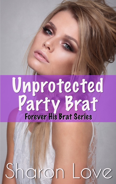 Unprotected Party Brat