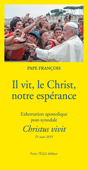 Il vit, le Christ, notre espérance - Pape François