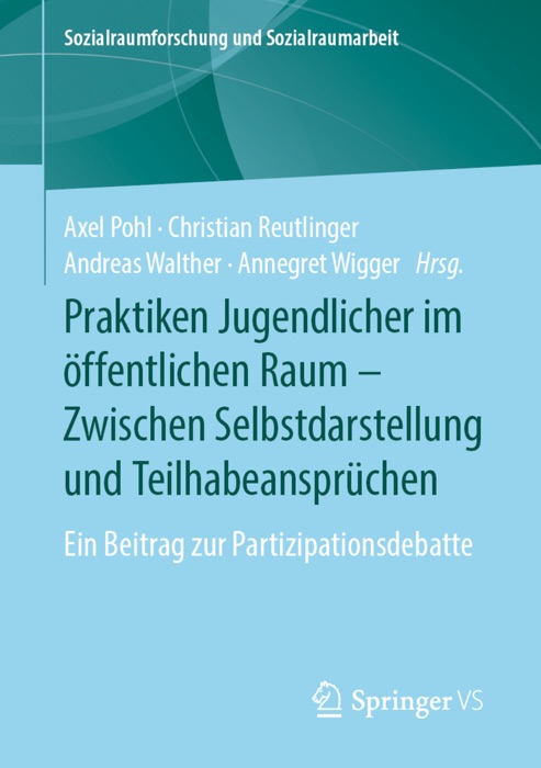 Praktiken Jugendlicher im öffentlichen Raum – Zwischen Selbstdarstellung und Teilhabeansprüchen