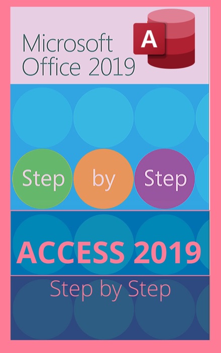 MICROSOFT ACCESS 2019 STEP BY STEP