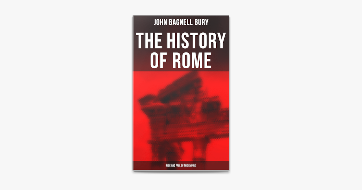 the-history-of-rome-rise-and-fall-of-the-empire-on-apple-books