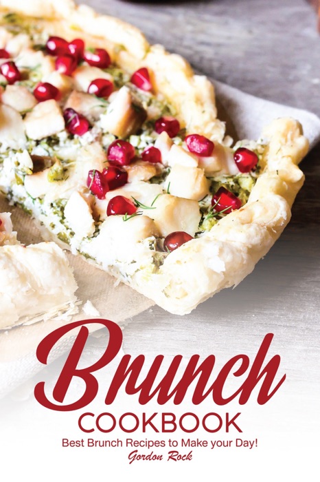 Brunch Cookbook: Best Brunch Recipes to Make Your Day!