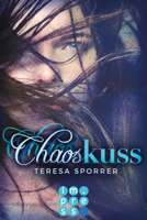 Teresa Sporrer - Chaoskuss  (Die Chaos-Reihe 1) artwork