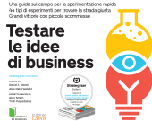 Testare le idee di business - Alexander Osterwalder & David Bland