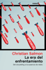 La era del enfrentamiento - Christian Salmon