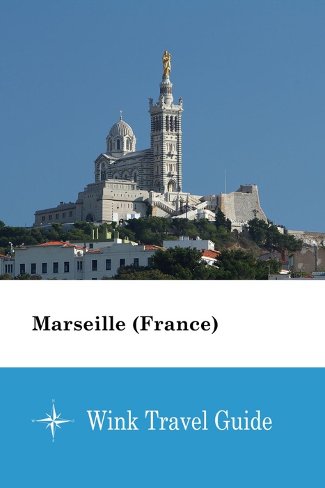 Marseille (France) - Wink Travel Guide
