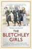 The Bletchley Girls - Tessa Dunlop