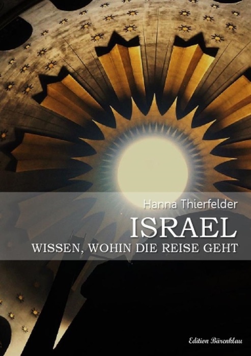 Israel - Wissen, wohin die Reise geht