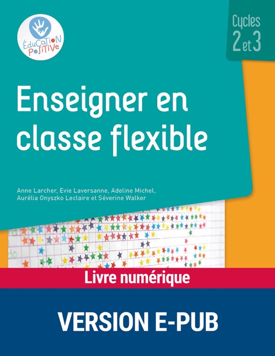 Enseigner en classe flexible - Cycles 2 et 3 - EPUB