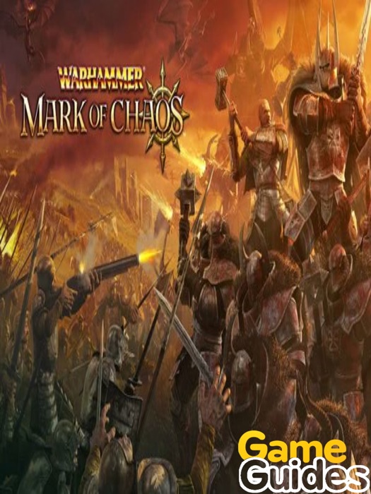 Warhammer Mark of Chaos Game Guide