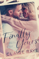 Claire Raye - Finally Yours (Love & Wine Book 1) artwork
