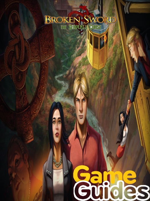 Broken Sword The Serpent's Curse Game Guide