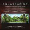 George Farmer - Aquascaping artwork