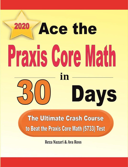 Ace the Praxis Core Math in 30 Days: The Ultimate Crash Course to Beat the Praxis Core Math (5733) Test