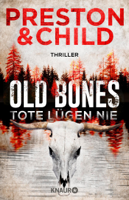 Douglas Preston & Lincoln Child - Old Bones - Tote lügen nie artwork