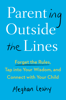 Parenting Outside the Lines - Meghan Leahy