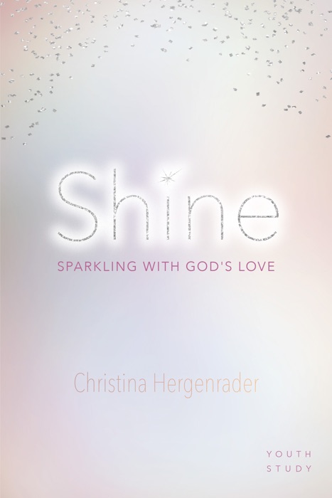 Shine: Sparkling with God’s Love