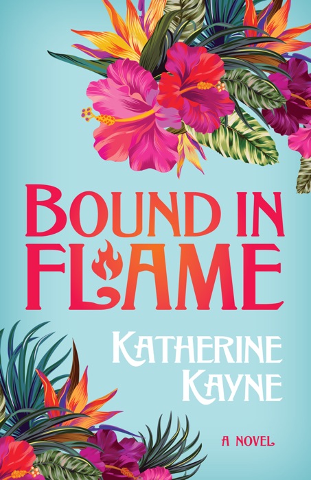 Bound in Flame